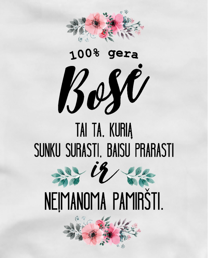 Bosė neįmanoma pamiršti